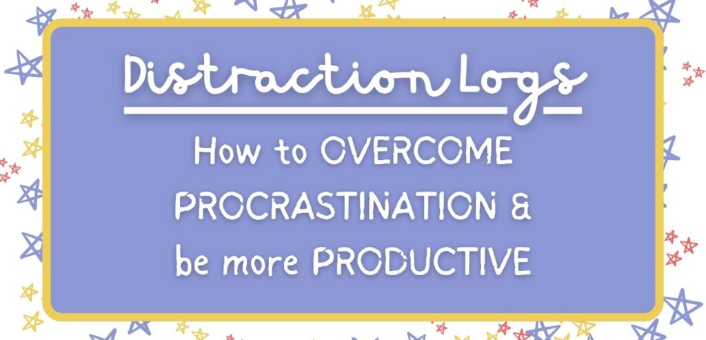 How to overcome distraction using distraction logs?